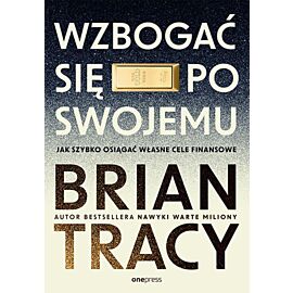 Wzbogać się po swojemu. Jak szybko osiągać własne cele finansowe (e-book)