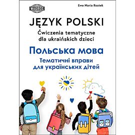 Język polski ćwiczenia tematyczne dla ukraińskich dzieci