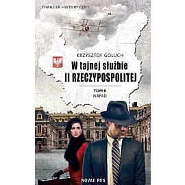 W tajnej służbie II Rzeczypospolitej. Tom 2 Napad