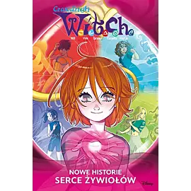 Czarodziejki W.I.T.C.H. - Nowe historie. Serce żywiołów