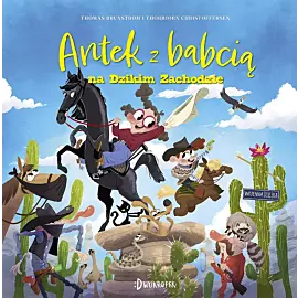 Antek z babcią na Dzikim Zachodzie. Antek i babcia, tom 2