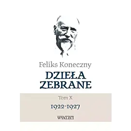Feliks Koneczny - Dzieła zebrane. Tom X