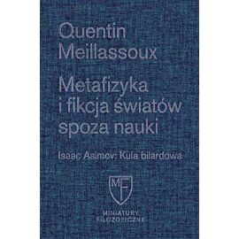 Metafizyka i fikcja światów spoza nauki / Fundacja Augusta hr. Cieszkowskiego
