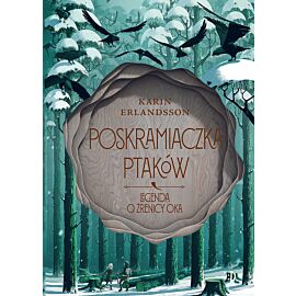 Poskramiaczka ptaków. Legenda o źrenicy oka, t. 2