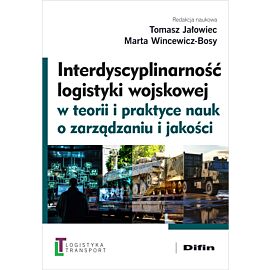 Interdyscyplinarność logistyki wojskowej w teorii i praktyce nauk o zarządzaniu i jakości