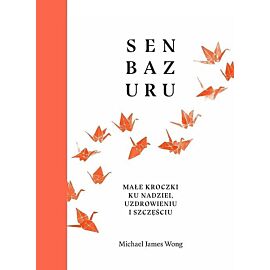 Senbazuru. Małe kroczki ku nadziei, uzdrowieniu i szczęściu