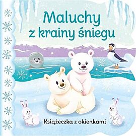 Maluchy z krainy śniegu. Książeczka z okienkami