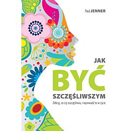 Jak być szczęśliwszym