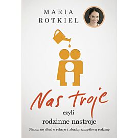 Nas troje czyli rodzinne nastroje