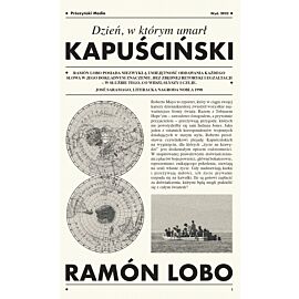 Dzień, w którym umarł Kapuściński (e-book)