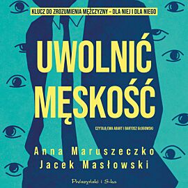 Uwolnić męskość (audiobook MP3)