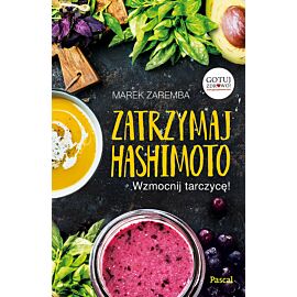Zatrzymaj Hashimoto. Wzmocnij tarczycę!