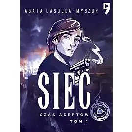 Czas adeptów. Sieć. Tom 1