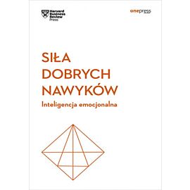 Siła dobrych nawyków. Inteligencja emocjonalna. Harvard Business Review (e-book)