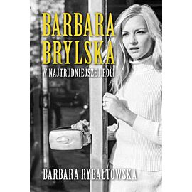 Barbara brylska w najtrudniejszej roli wyd. 3