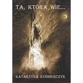 Ta, która wie...