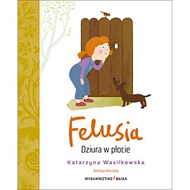Felusia. Dziura w płocie