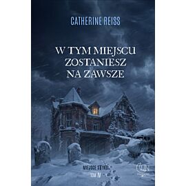 W tym miejscu zostaniesz na zawsze. Miejsce styku. Tom 4