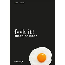 F**k it! Rób to, co lubisz (e-book)