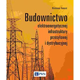 Budownictwo elektroenergetycznej infrastruktury przesyłowej i dystrybucyjnej
