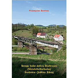 Dzieje kolei doliny Bystrzycy (Weistritzhalbahn) Świdnica-Jedlina Zdrój