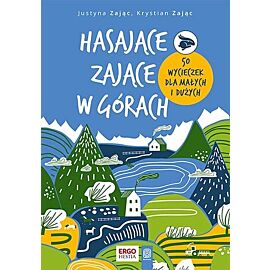 Hasające Zające w górach. 50 wycieczek dla małych i dużych
