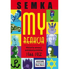 My, reakcja – historia emocji antykomunistów w latach 1944-1956