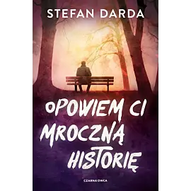 Opowiem ci mroczną historię