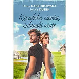 Kaszubska ziemia, żuławski wiatr