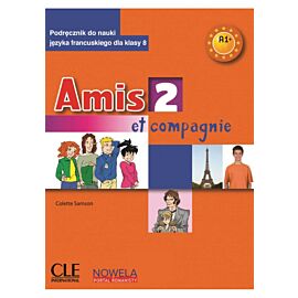 Amis et compagnie 2. Podręcznik do języka francuskiego, klasa 8, szkoła podstawowa. MEN