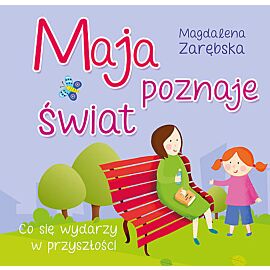 Maja poznaje świat.