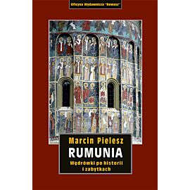 Rumunia. Wędrówki po historii i zabytkach wyd. 2