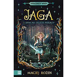 Strażnicy Wrót. Jaga i dom na orlich nogach