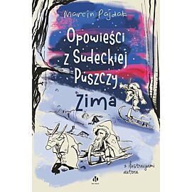Opowieści z Sudeckiej Puszczy Zima