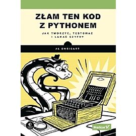Złam ten kod z Pythonem Jak tworzyć, testować i łamać szyfry