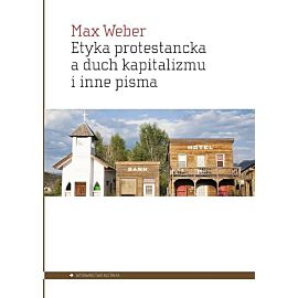 Etyka protestancka a duch kapitalizmu i inne pisma