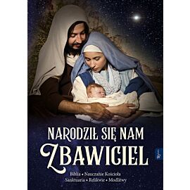 Narodził nam się Zbawiciel, Biblia, Nauczanie Kościoła, Sanktuaria, Relikwie, Modlitwy