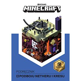 Minecraft. Podręcznik podboju Netheru i Kresu