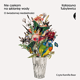 Nie czekam na szklankę wody (audiobook MP3)