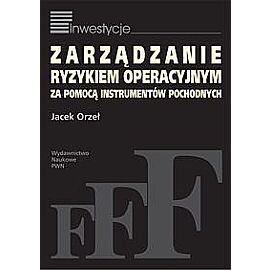 Zarządzanie ryzykiem operacyjnym za pomocą instrumentów pochodnych
