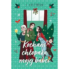 Kocham chłopaka mojej babci