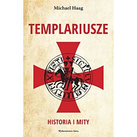 Templariusze. Historia i mity