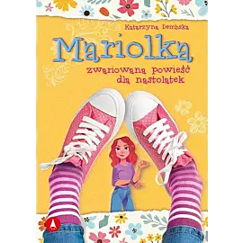 Mariolka Zwariowana powieść dla nastolatek