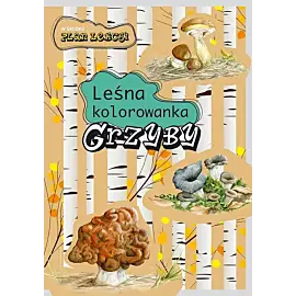 Grzyby. Leśna kolorowanka