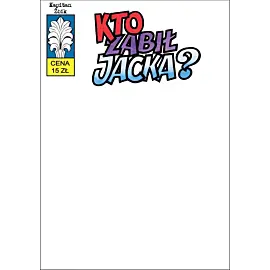 Kapitan Żbik - 43 - Kto zabił Jacka? (okładka blank)