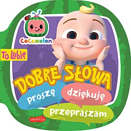 Cocomelon. To lubię. Dobre słowa