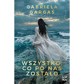 Wszystko, co po nas zostało