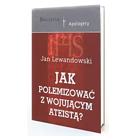 Jak polemizować z wojującym ateistą