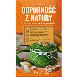 Odporność z natury.Naturalne i proste sposoby na zdrowie