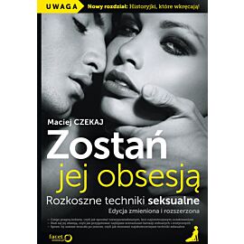 Zostań jej obsesją. Rozkoszne techniki seksualne. Edycja zmieniona i rozszerzona (audiobook MP3)